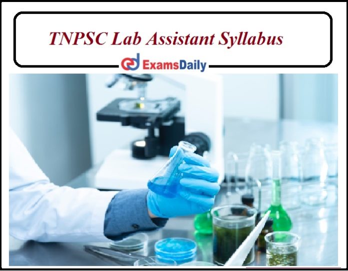 TNPSC Lab Assistant Syllabus PDF - Check Exam Pattern Here