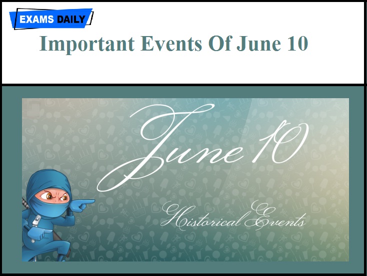 Important Events Of June 10