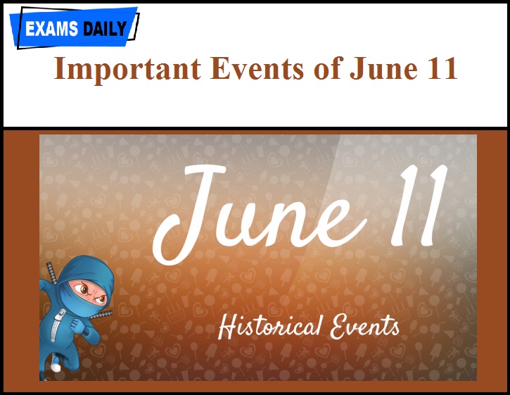 Important Events Of June 11