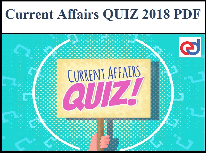 Current Affairs Quiz 2018 2019 Pdf Download Exams Daily