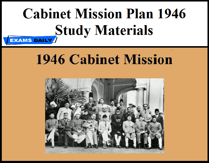Cabinet Mission Plan 1946 Study Materials | Exams Daily