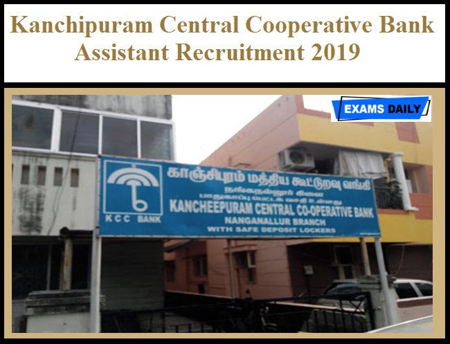 Kanchipuram Central Cooperative Bank Assistant Recruitment 2019 – 238 Vacancies
