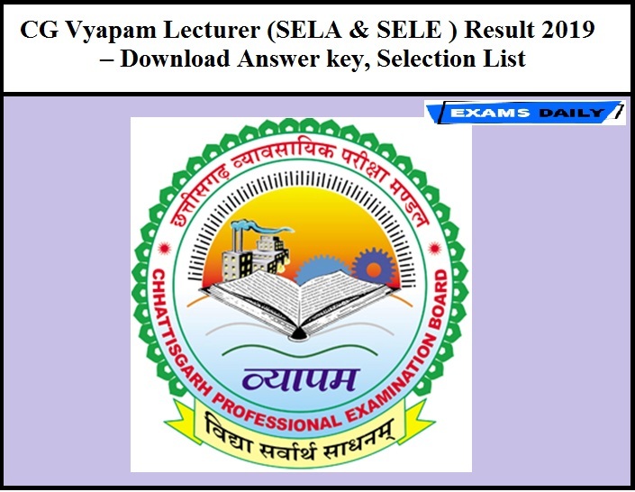 CG Vyapam Lecturer (SELA & SELE ) Result 2019 – Download Answer key, Selection List