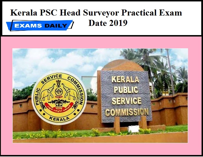 Kerala PSC Head Surveyor Practical Exam Date 2019