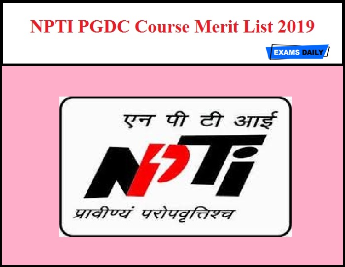 NPTI PGDC Course Merit List 2019