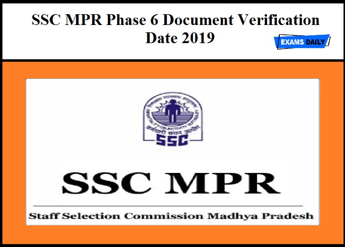 SSC MPR Document Verification 2019 – Download Phase 6 DV Date