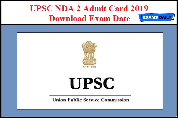 UPSC NDA 2 Admit Card 2019 Download Exam Date