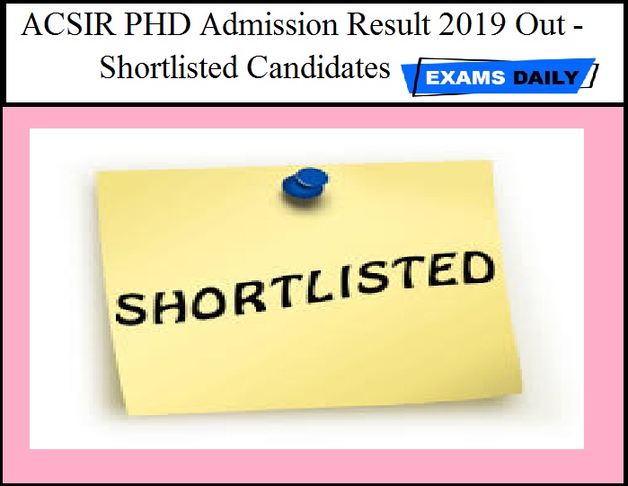 ACSIR PHD Admission Result 2019 Out - Shortlisted Candidates