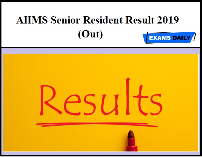 AIIMS Senior Resident Result 2019 (Out) – Download Interview Date