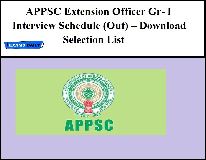APPSC Extension Officer Gr- I Interview Schedule (Out) – Download Selection List