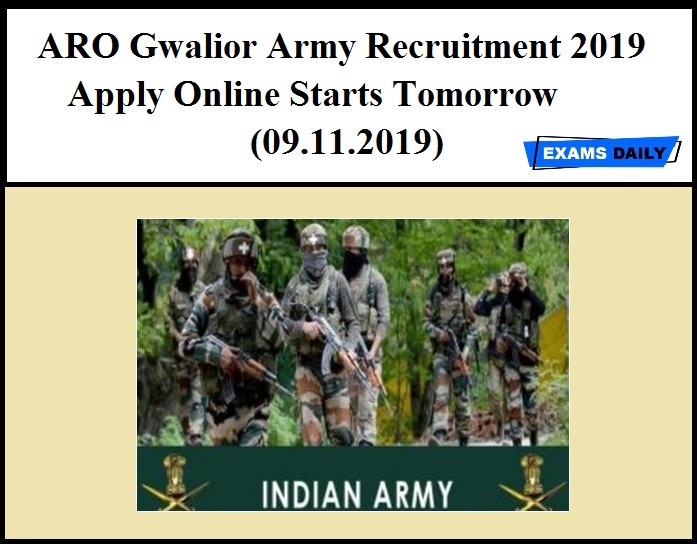 ARO Gwalior Army Recruitment 2019 Apply Online Starts Tomorrow (09.11.2019)