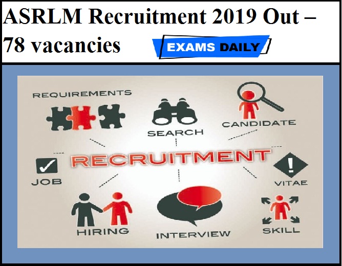 ASRLM Recruitment 2019 Out – 78 vacancies