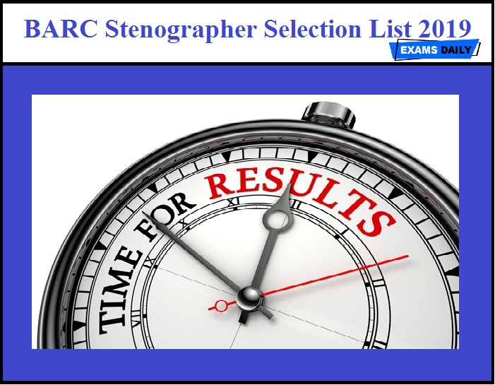 BARC Stenographer Selection List 2019 – Released