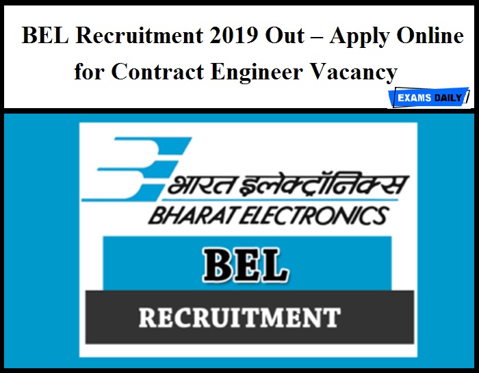 BEL Recruitment 2019 Out – Apply Online for Contract Engineer Vacancy