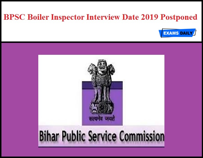 BPSC Boiler Inspector Interview Date 2019 Postponed