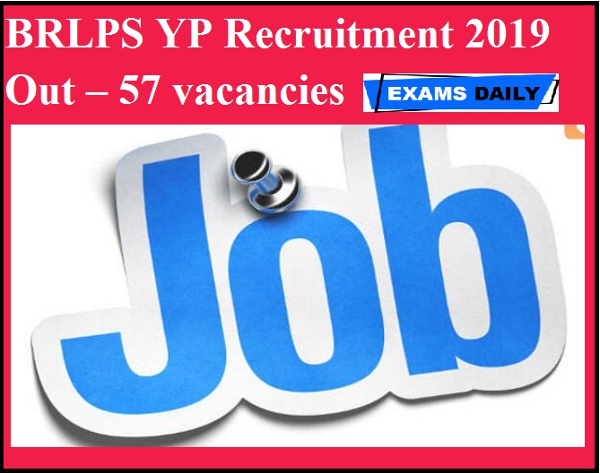 BRLPS YP Recruitment 2019 Out – 57 vacancies