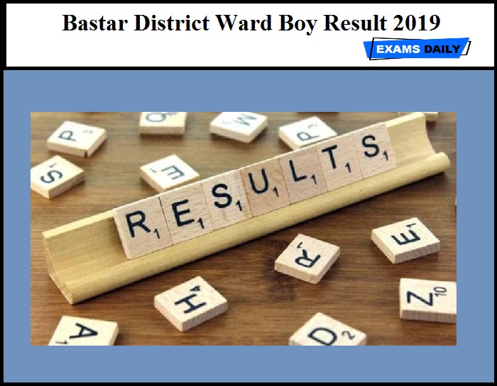 Bastar District Ward Boy Result 2019 Released
