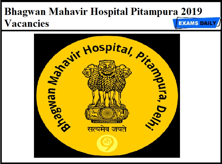 Bhagwan Mahavir Hospital Pitampura 2019 Vacancies -20 Senior Resident Posts Walkin