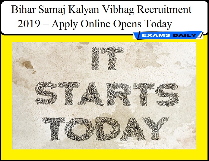 Bihar Samaj Kalyan Vibhag Recruitment 2019 – Apply Online Opens Today
