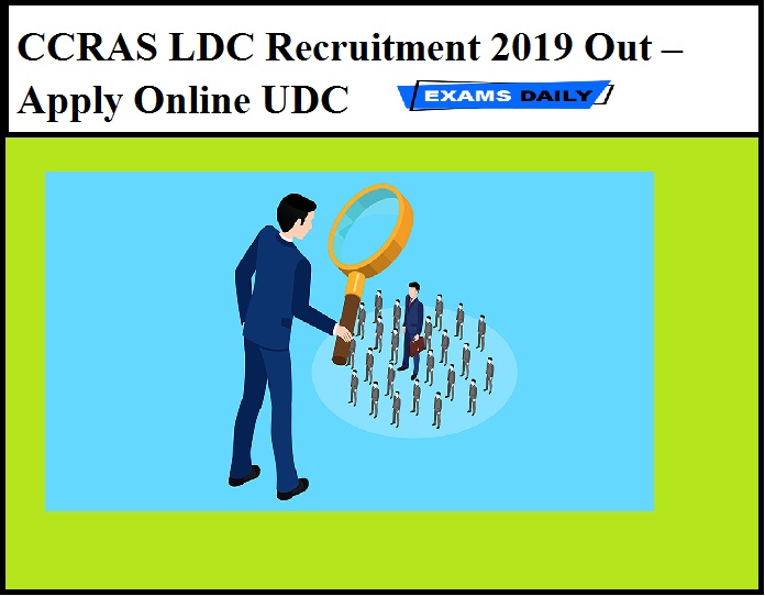CCRAS LDC Recruitment 2019 Out – Apply Online for UDC Vacancies