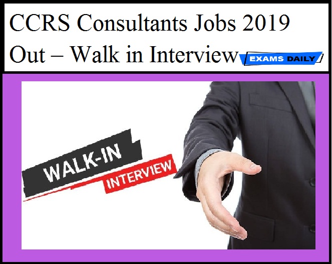 CCRS Consultants Jobs 2019 Out – Walk in Interview
