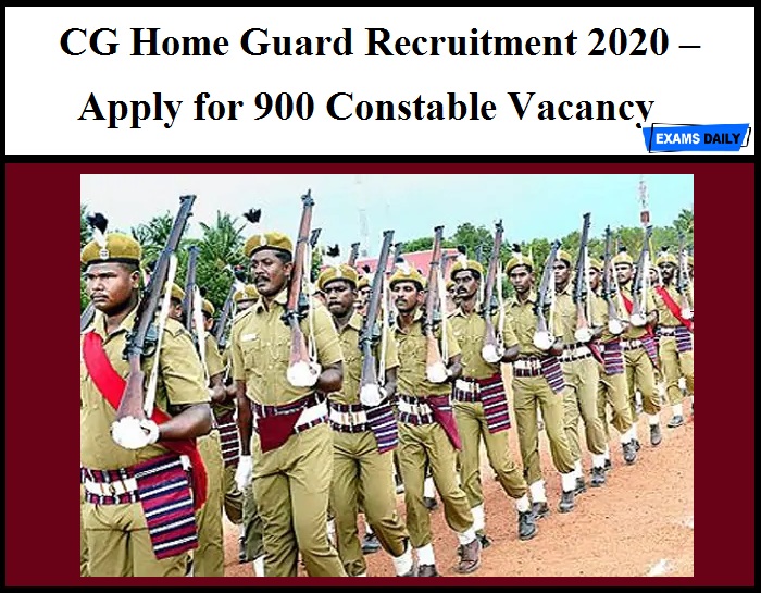 CG Home Guard Recruitment 2020 – Apply for 900 Constable Vacancy