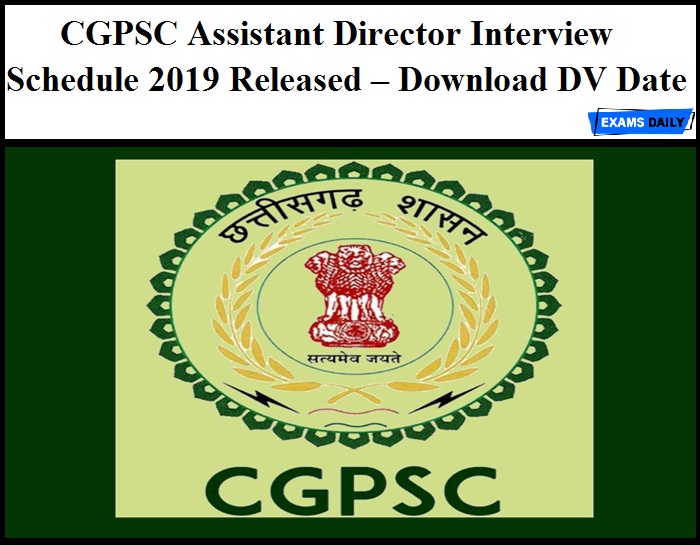 CGPSC Assistant Director Interview Schedule 2019 Released – Download DV Date