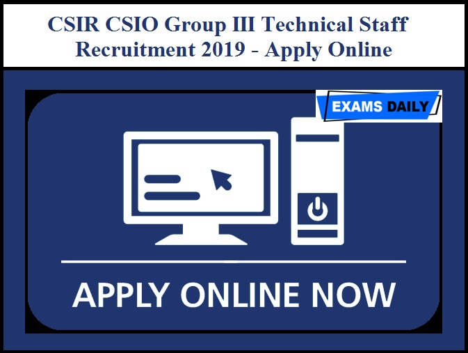 CSIR CSIO Group III Technical Staff Recruitment