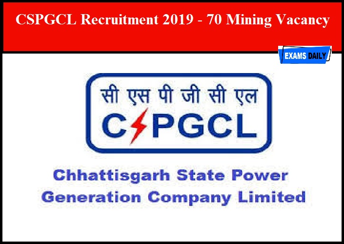 CSPGCL Recruitment 2019 - 70 Mining Vacancy