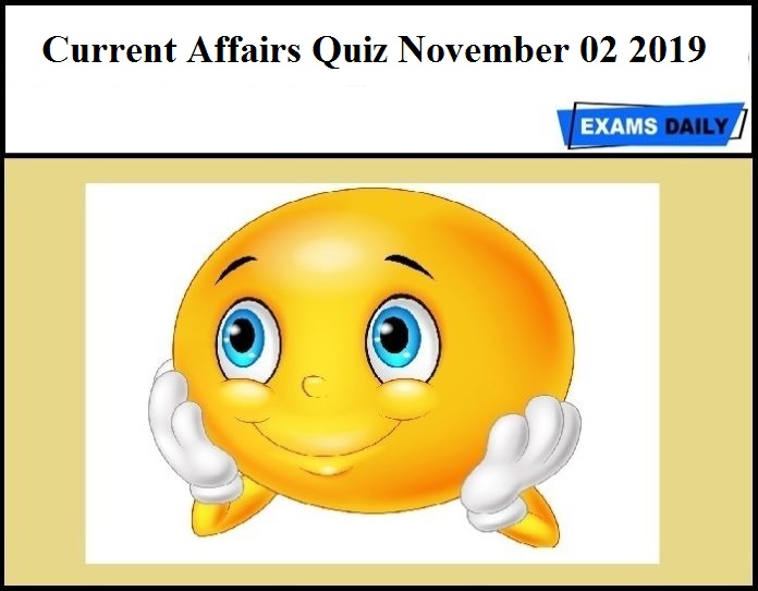 Current Affairs Quiz November 02 2019