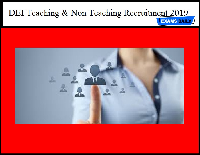 DEI Teaching & Non Teaching Recruitment 2019