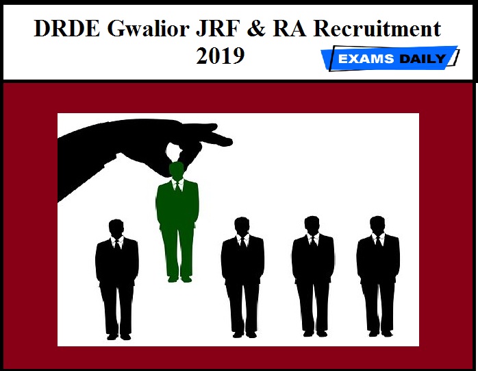 DRDE Gwalior JRF & RA Recruitment 2019 Released – Apply Now