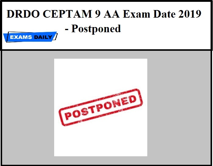 DRDO CEPTAM 9 AA Exam Date 2019 - Postponed