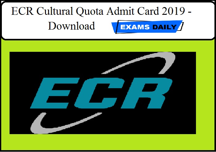ECR Cultural Quota Admit Card 2019 - Download