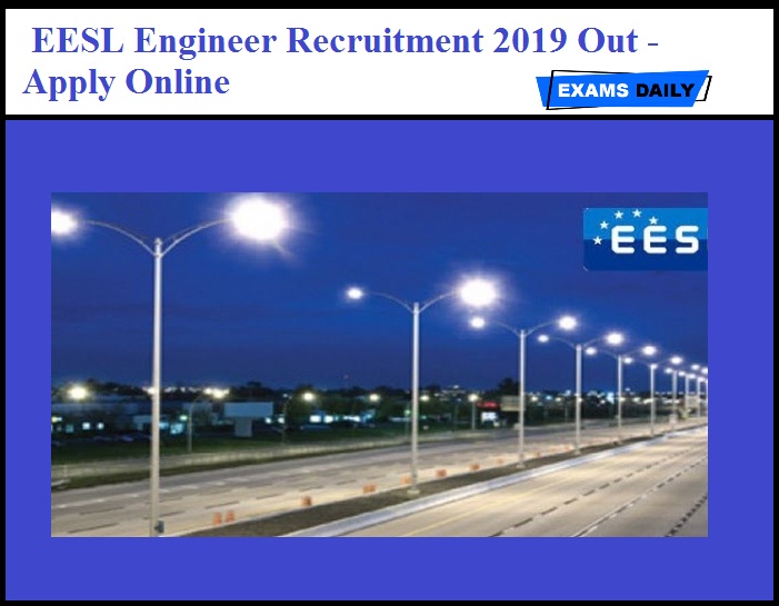 EESL Engineer Recruitment 2019 Out – Apply Online for 235 Vacancies