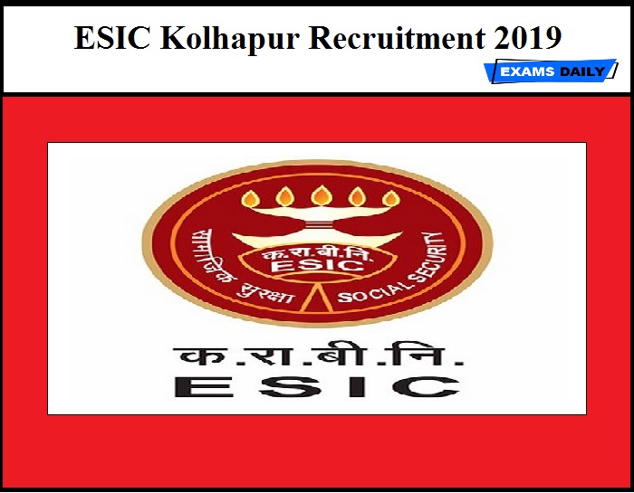 ESIC Kolhapur Recruitment 2019
