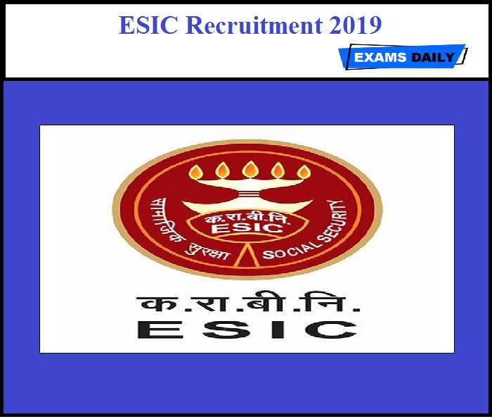 ESIC Recruitment 2019 Released – Apply for Senior Resident & Specialist