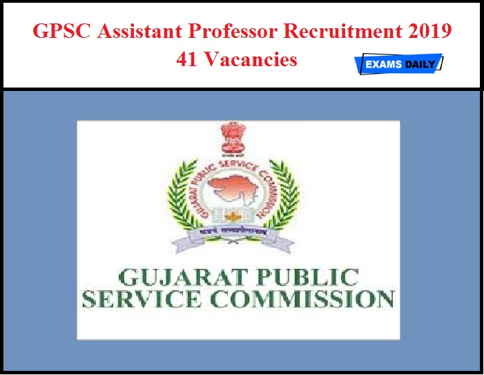 GPSC Assistant Professor Recruitment 2019 Released – 41 Vacancies