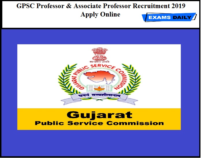 GPSC Professor & Associate Professor Recruitment 2019 Apply online