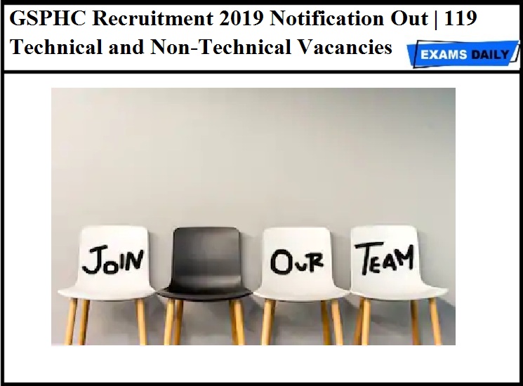 GSPHC Recruitment 2019 Notification Out | 119 Technical and Non-Technical Vacancies