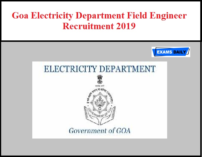 Goa Electricity Department Field Engineer Recruitment 2019