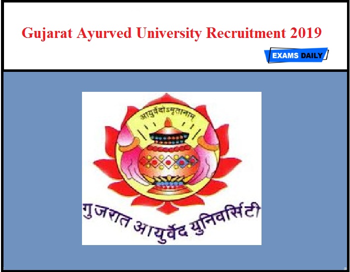 Gujarat Ayurved University Recruitment 2019 Out