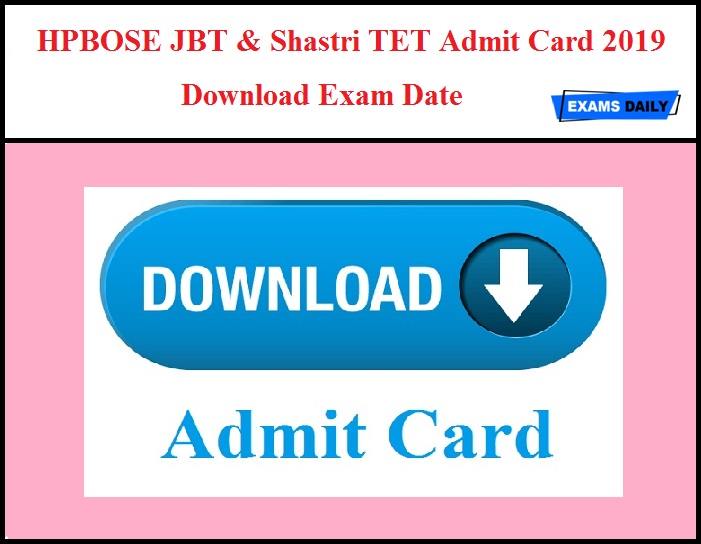 HPBOSE JBT & Shastri TET Admit Card 2019 Out – Download Exam Date