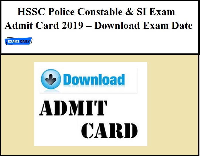 Haryana Police Constable Exam Admit Card 2019 | Download HSSC SI Exam Date