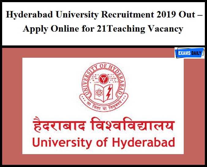Hyderabad University Recruitment 2019 Out – Apply Online for 21Teaching Vacancy