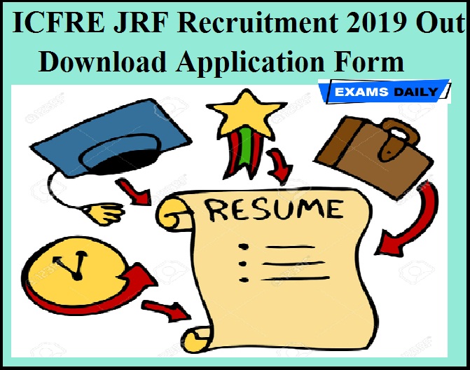 ICFRE JRF Recruitment 2019 Out – Download Application Form