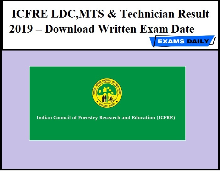 ICFRE LDC,MTS & Technician Result 2019 – Download Written Exam Date