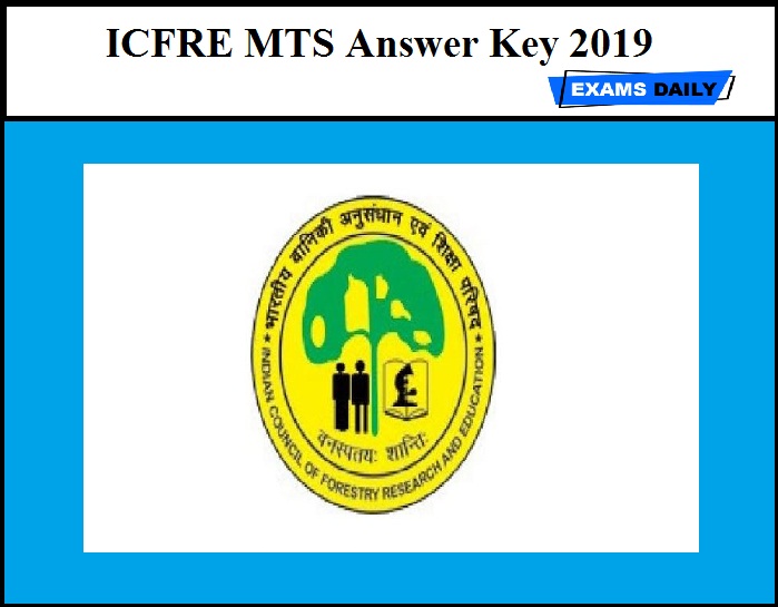 ICFRE MTS Answer Key 2019 Released