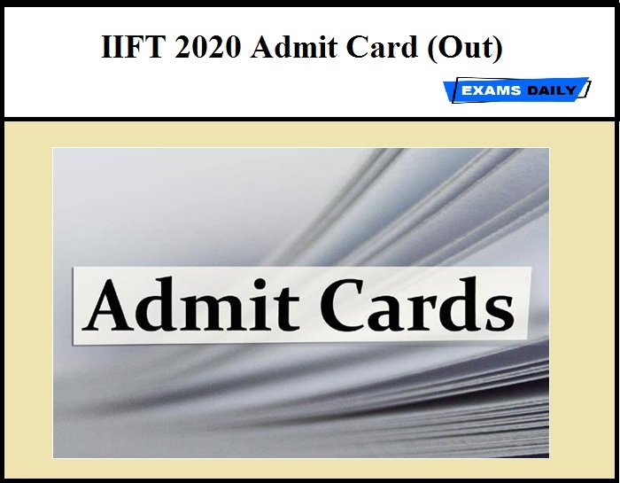 IIFT 2020 Admit Card (Out) - Download Exam Date