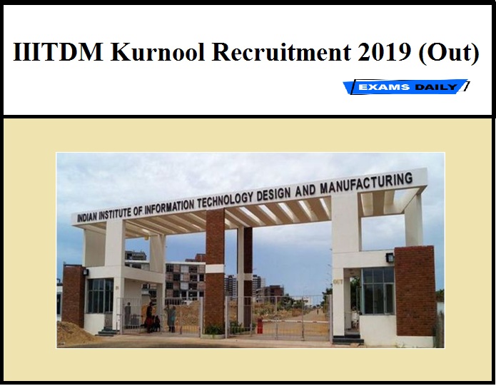 IIITDM Kurnool Recruitment 2019 (Out)